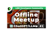 [渋谷]LINE DC Offline Meetup ~ChatGPT/LLM #2~