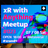 ◤xR with Anything Meetup #023◢ #xram81 #メタバース
