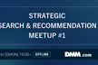 Strategic Search & Recommendation Meetup
