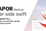 Vapor Meetup 2nd (server-side swift)
