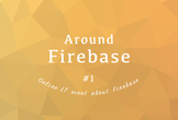 Around Firebase #1