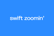 Swift Zoomin'