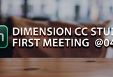 DIMENSION CC STUDIO FIRST MEETING