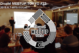 Drupal Meetup Tokyo #23 - June 2018