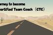 Certified Team Coach（CTC）へのジャーニー (Step #2)