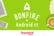 Bonfire Android #3