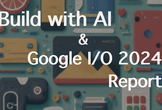 Build with AIハンズオン & Google I/O Report