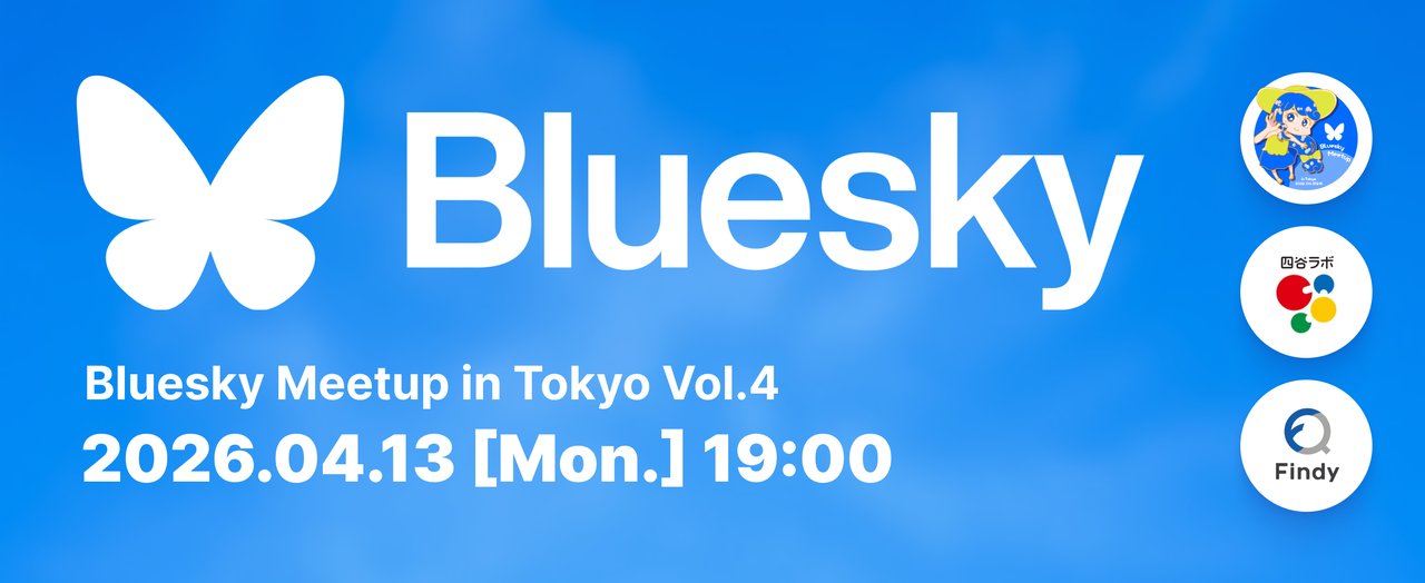 Bluesky Meetup in Tokyo Vol.4 - connpass