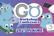 Go Workshop Conference 2025 IN KOBE