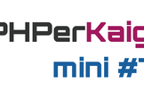 PHPerKaigi mini #7