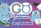Go Workshop Conference 2025 IN KOBE