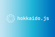 hokkaido.js vol.07@Sapporo