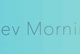 585th Dev Morning
