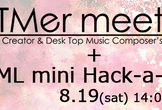 DTMer meeting 6th + MML mini Hack-a-thon