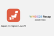 WWDC25 Recap - Japan-\(region).swift