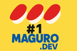 maguro.dev #1 supported by KIKKAKE AGENT