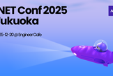 .NET Conf 2025 Fukuoka x Tokyo x Osaka