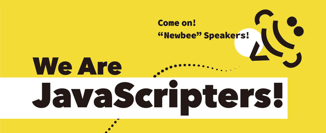 We Are JavaScripters! @42nd【初心者歓迎・LT会】