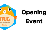TFUG Aizu Opening Event