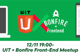 UIT × Bonfire Front-end Meetup #1