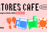 STORES CAFE for Women at Kaigi on Rails 2026 Day1