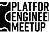 Platform Engineering Meetup Online #4