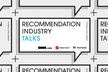 Recommendation Industry Talks #1【増枠】