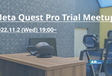 Meta Quest Pro Trial Meetup@AR base
