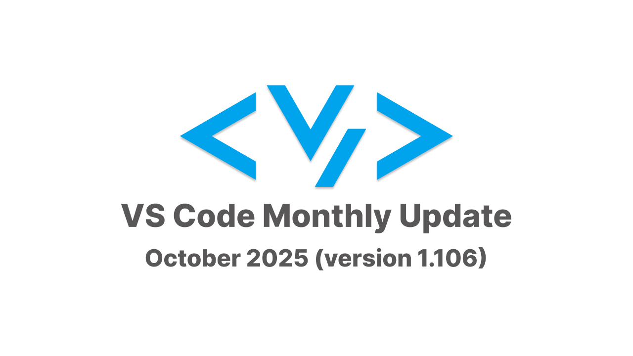 VS Code Monthly Update October 2025 (v1.106)