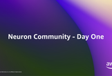 Neuron Community - Day One