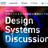 Design Systems Discussion：5社5色。デザインシステムの設計と運用のリアル