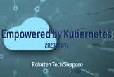 Meetup 2023-03: Empowered by Kubernetes