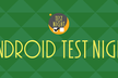 Android Test Night #10