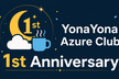 YonaYona Azure Club 1st Anniversary
