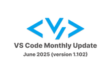 VS Code Monthly Update - June 2025 (version 1.102)