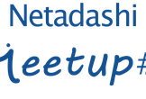 Netadashi Meetup #8