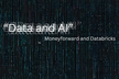 Data and AI (Moneyforward x Databricks)