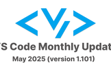 VS Code Monthly Update - May 2025 (version 1.101)