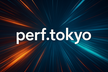 perf.tokyo #1