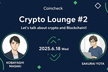 Coincheck Crypto Lounge #2