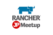 Rancher Night in Ebisu (企業ユーザー事例&Meetup Tokyo忘年会)