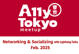 A11y Tokyo Meetup オフライン交流会 #5 ＆ LT｜2025年2月