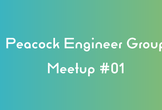 PEACOCK MEETS UP #01