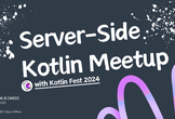 サーバーサイドKotlin meetup vol.12 ~Kotlin Fest 2024 予習回~