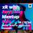 ◤xR with Anything Meetup #022◢ #xram81 #メタバース