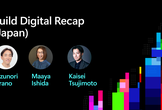 【6月11日】Build Digital Recap (Japan) 開催！