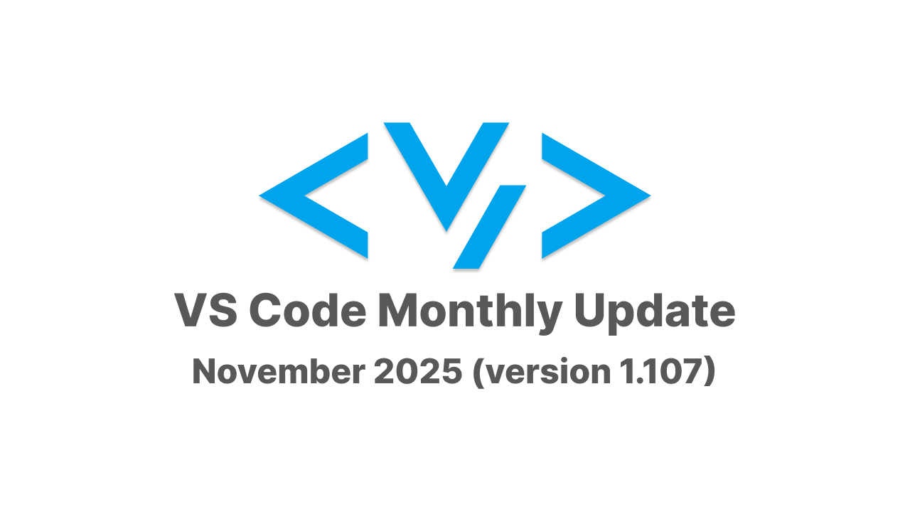 VS Code Monthly Update November 2025 (v 1.107)