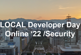 LOCAL Developer Day Online ’22 /Security
