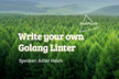 WebHack#33 Write your own Golang Linter