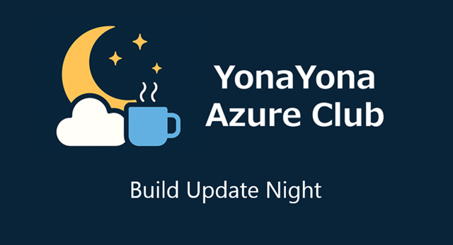 YonaYona Build Update Night